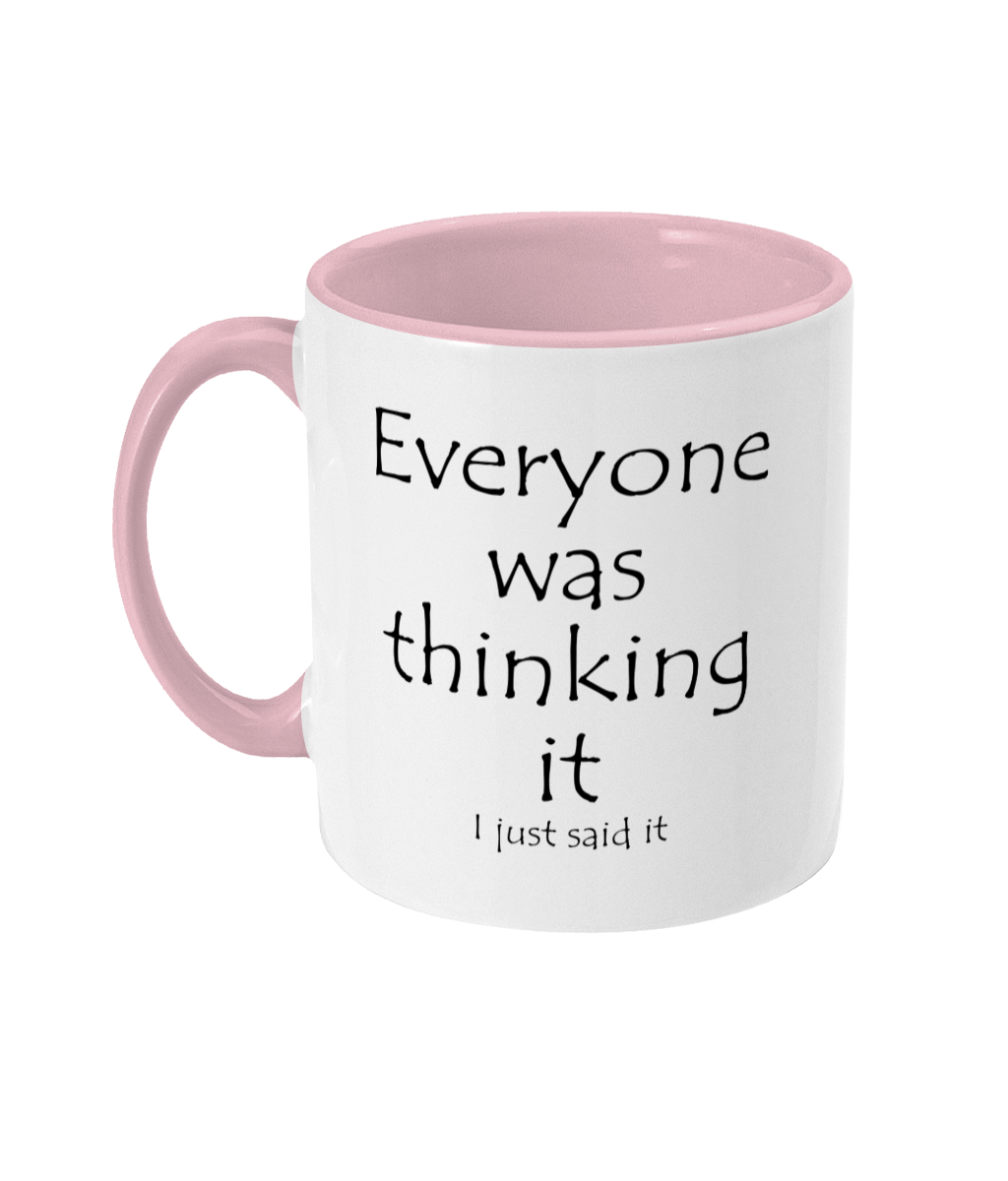 Everyone Was Thinking It Mug Bowers Typography