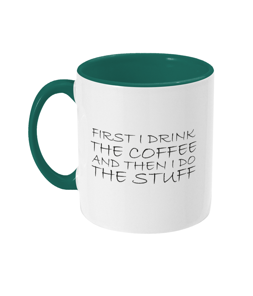 First I Drink The Coffee Mug Bowers Typography