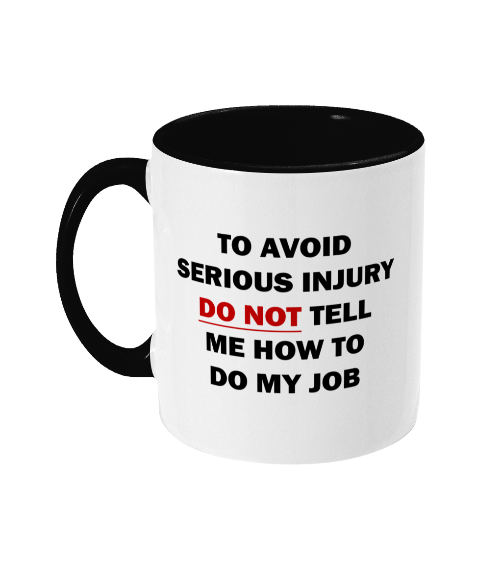 Do Not Tell Me How To Do My Job Mug Bowers Typography