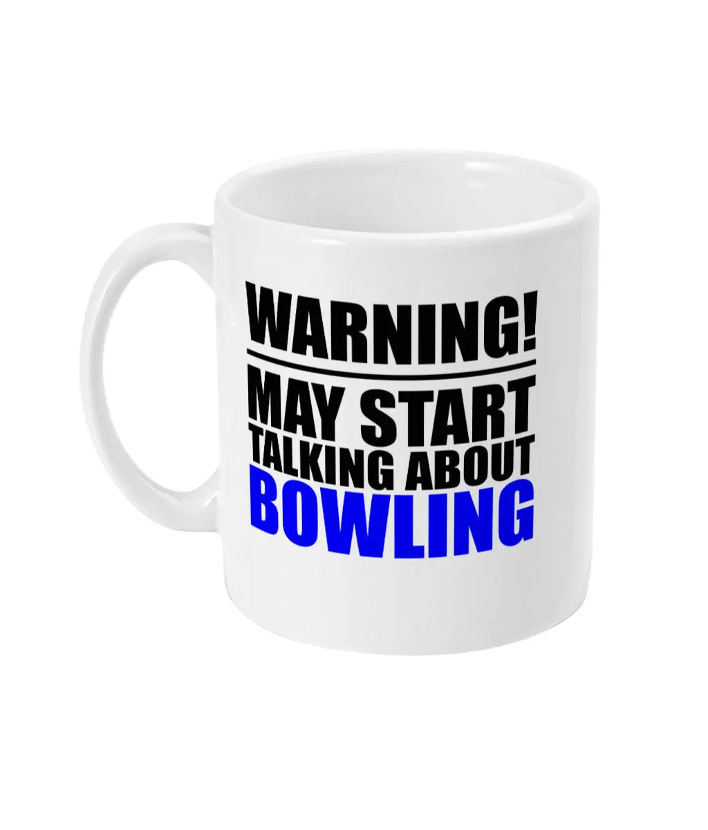 Warning May Start Talking About Bowling Mug Bowers Typography