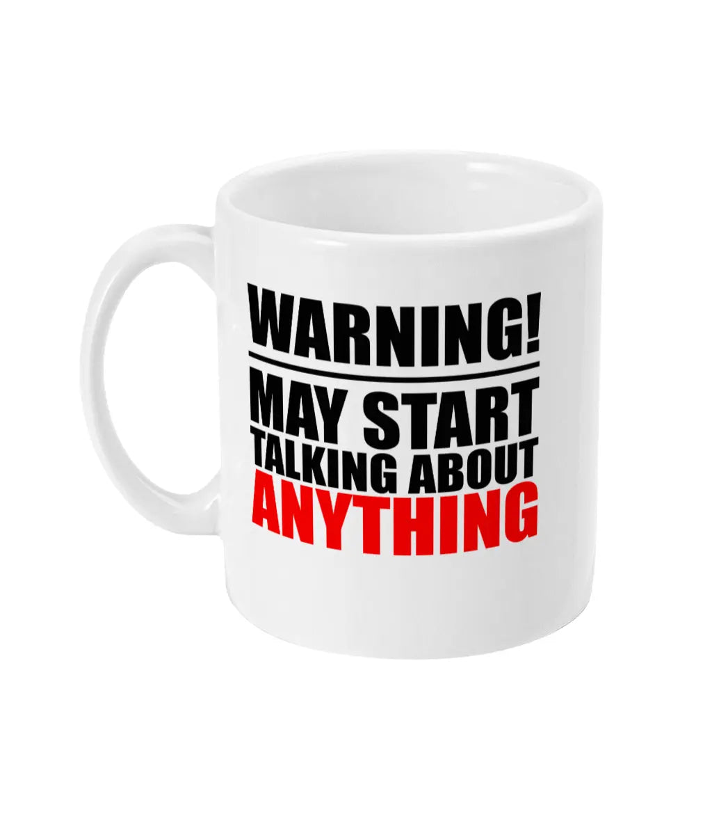 Warning May Start Talking About Anything Mug Bowers Typography