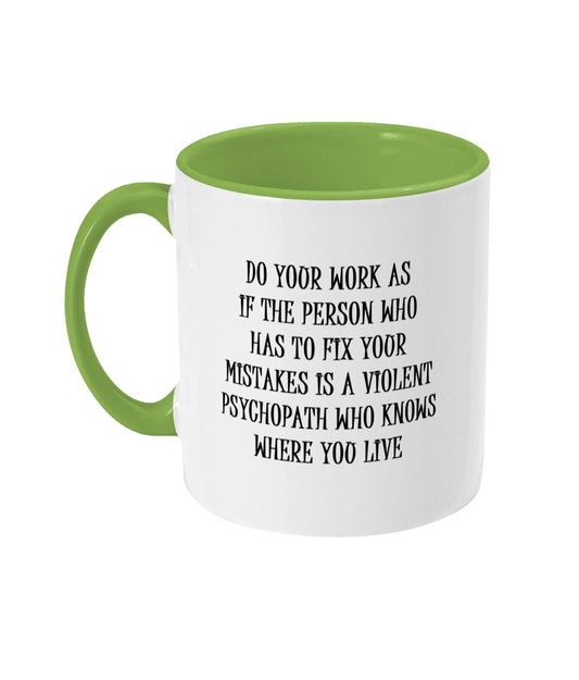 Do Your Work As If A Violent Psychopatch Mug Bowers Typography