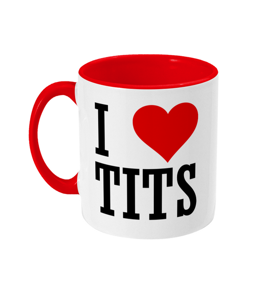 I Love Tits Mug Bowers Typography