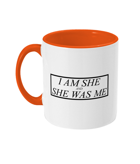I Am She And She Was Me Mug Bowers Typography