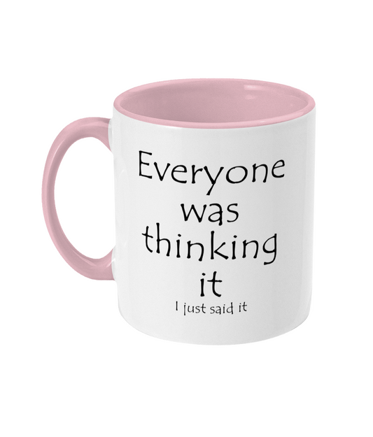 Everyone Was Thinking It Mug Bowers Typography