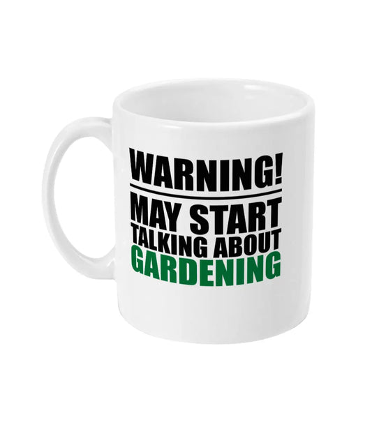 Warning May Start Talking About Gardening Mug Bowers Typography