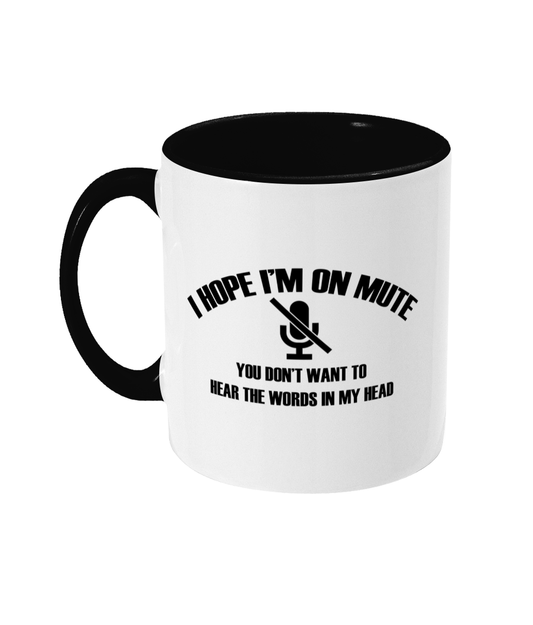 I Hope I'm On Mute Mug Bowers Typography