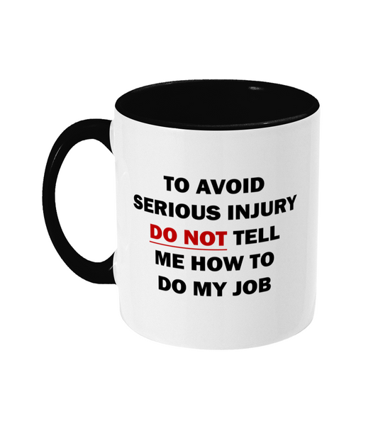Do Not Tell Me How To Do My Job Mug Bowers Typography
