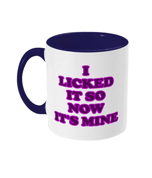 I Licked It So Now It's Mine Mug Bowers Typography