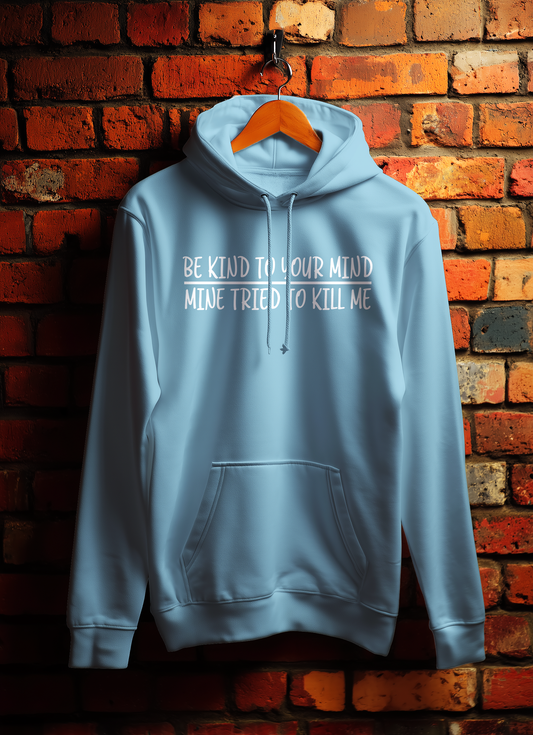 Be Kind To Your Mind Hoodie Bowers Typography