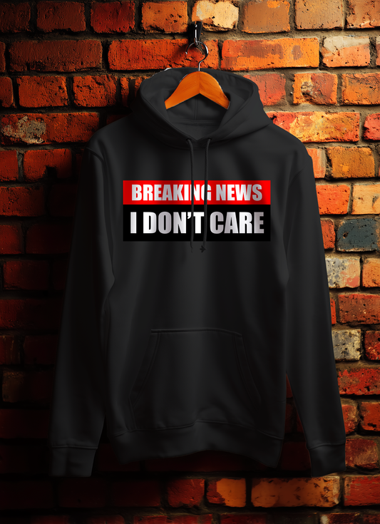 Breaking News I Don't Care Hoodie Bowers Typography