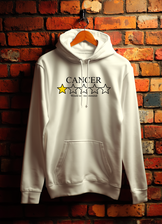 Cancer Would Not Recommend Hoodie