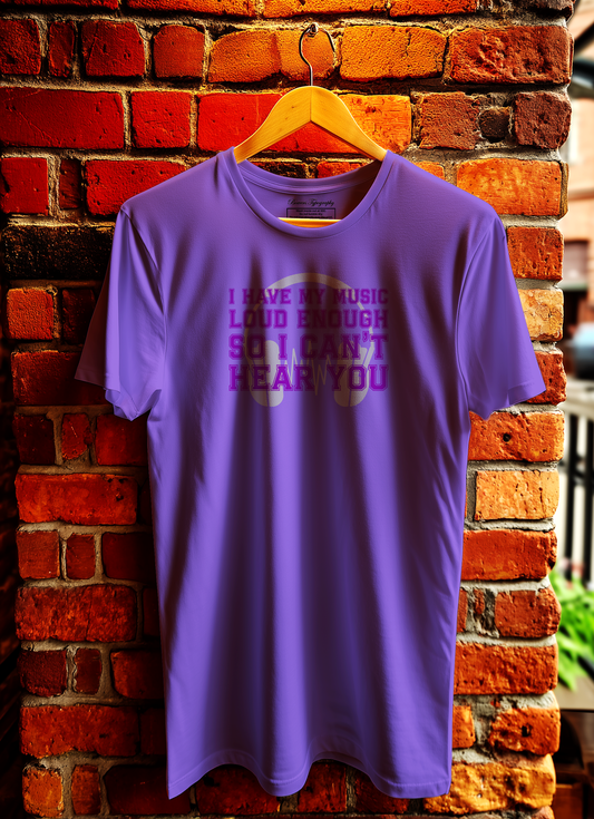 I Have My Music Loud Enough T-Shirt