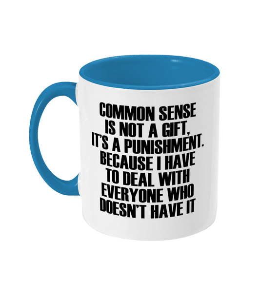 Common Sense Is Not A Gift Mug Bowers Typography
