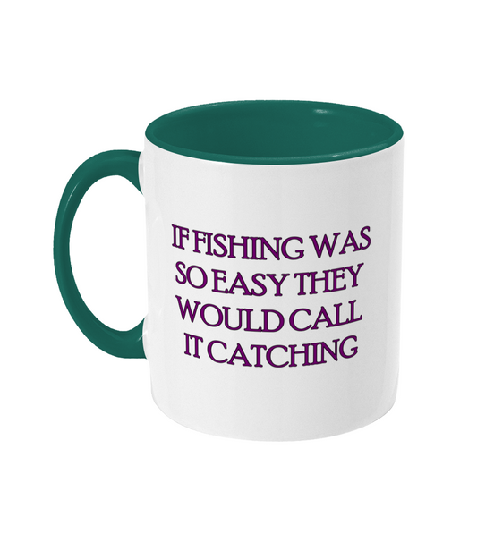 If Fishing Was So Easy Mug Bowers Typography
