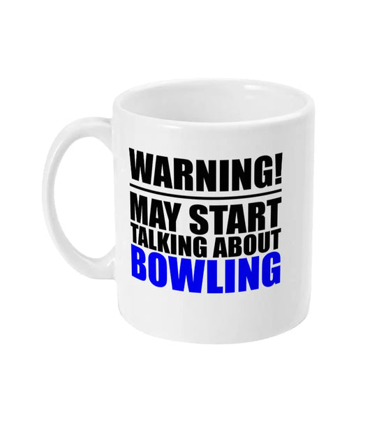 Warning May Start Talking About Bowling Mug Bowers Typography