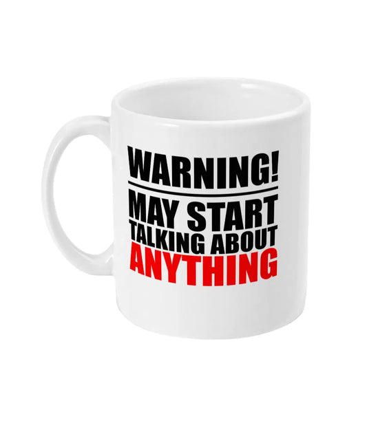Warning May Start Talking About Anything Mug Bowers Typography